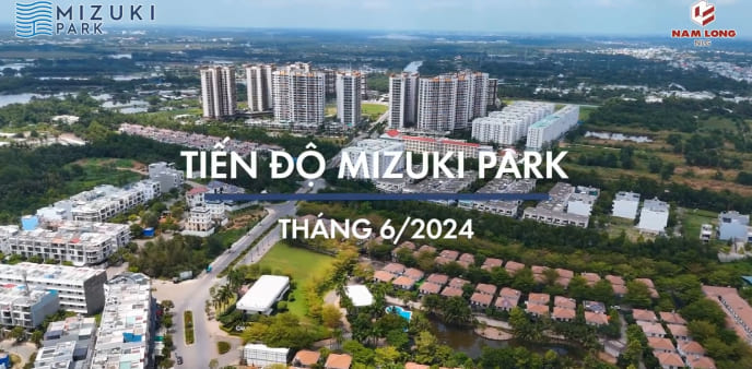 Mizuki Park tiến độ xây dựng tháng 06 năm 2024